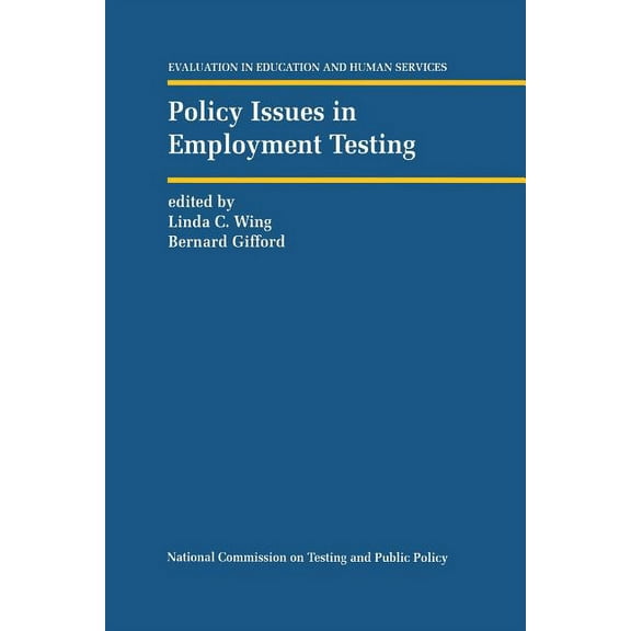 Evaluation in Education and Human Servic Policy Issues in Employment Testing, Book 35, (Paperback)