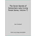 thumbnail image 1 of Pre-Owned The Seven Secrets of Somewhere Lake (Living Forest Series, Volume 7) (Paperback) 1881545571 9781881545576, 1 of 1