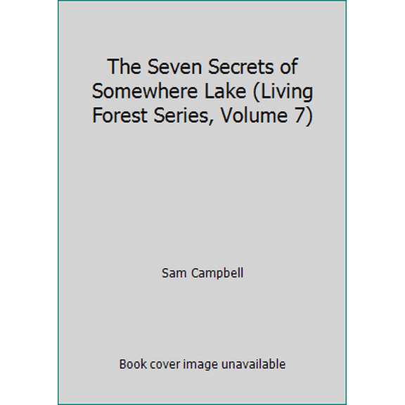 Pre-Owned The Seven Secrets of Somewhere Lake (Living Forest Series, Volume 7) (Paperback) 1881545571 9781881545576