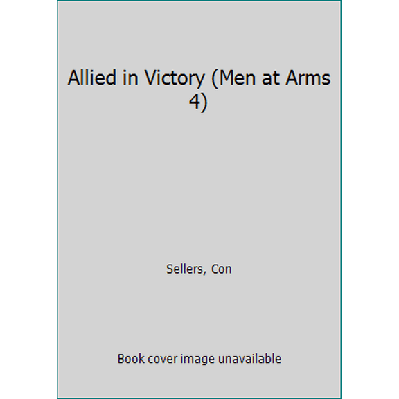 Pre-Owned Allied in Victory (Men at Arms, Book 4) (Unknown) 0671667688 9780671667689