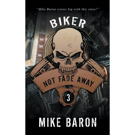 Biker Not Fade Away, Book 3, (Paperback)