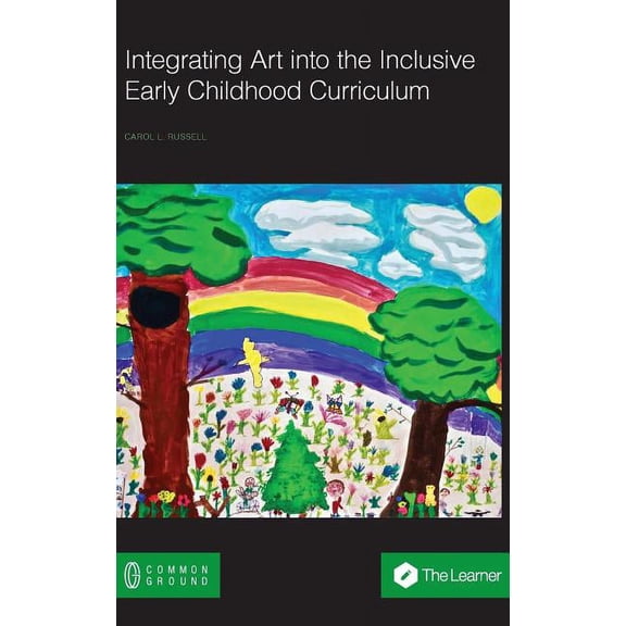 Integrating Art into the Inclusive Early Childhood Curriculum, (Hardcover)