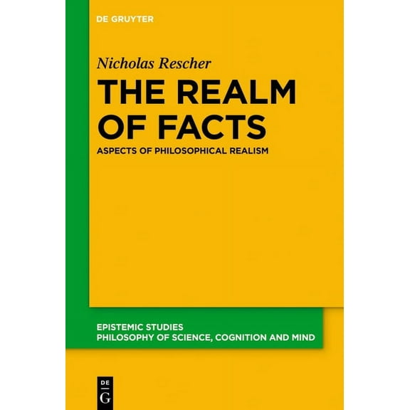 Epistemic Studies The Realm of Facts: Aspects of Philosophical Realism, Book 39, (Paperback)