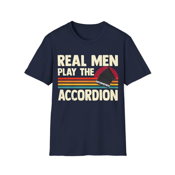 Real Men Play The Accordion Music Lover Novelty Apparel Unisex T-Shirt