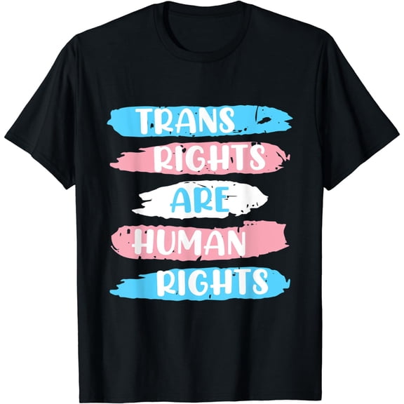 Trans Rights are Human Rights Transgender Transsexual T-Shirt