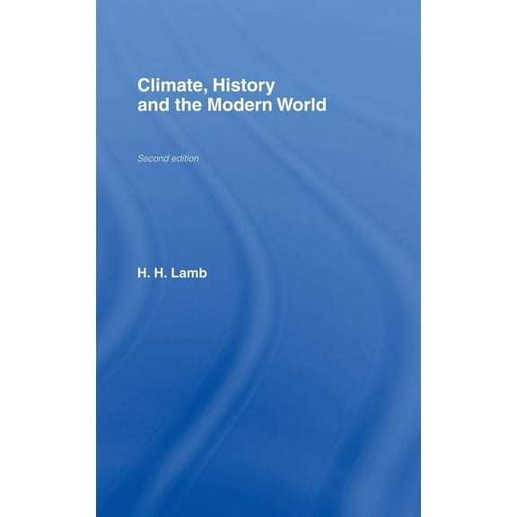 Climate, History and the Modern World, (Hardcover)