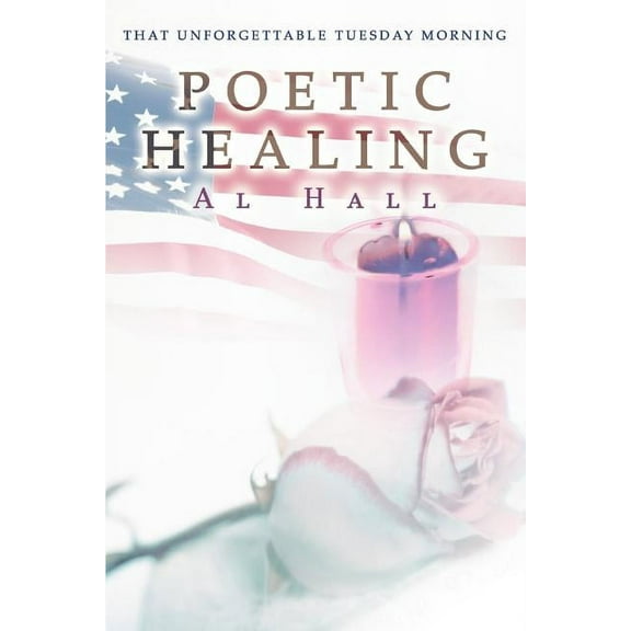 Poetic Healing : That Unforgettable Tuesday Morning (Paperback)