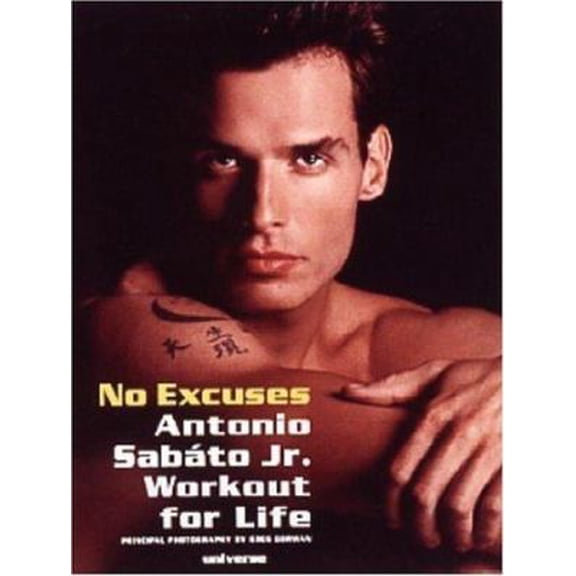 Pre-Owned No Excuses: Antonio Sabato Jr. Workout For Life (Paperback) 0789303523 9780789303523
