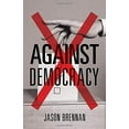 thumbnail image 1 of Against Democracy: New Preface, 1 of 1