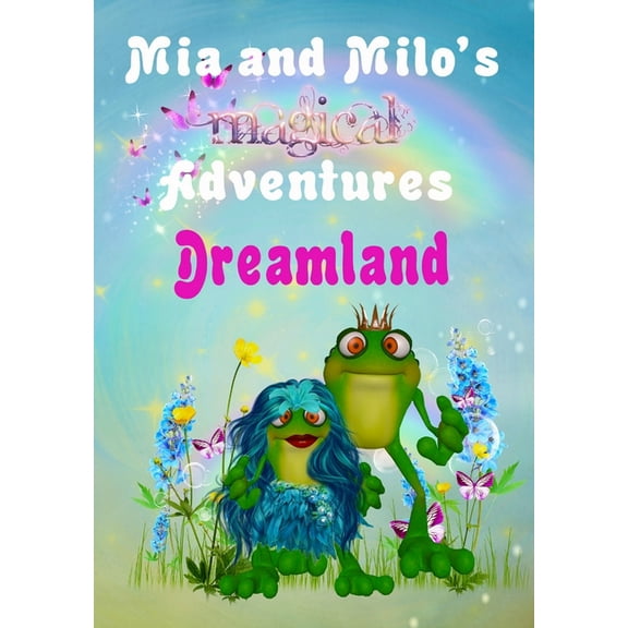MIA and Milo's Magical Adventures Mia and Milo's Magical Adventures - Dreamland, Book 5, (Hardcover)