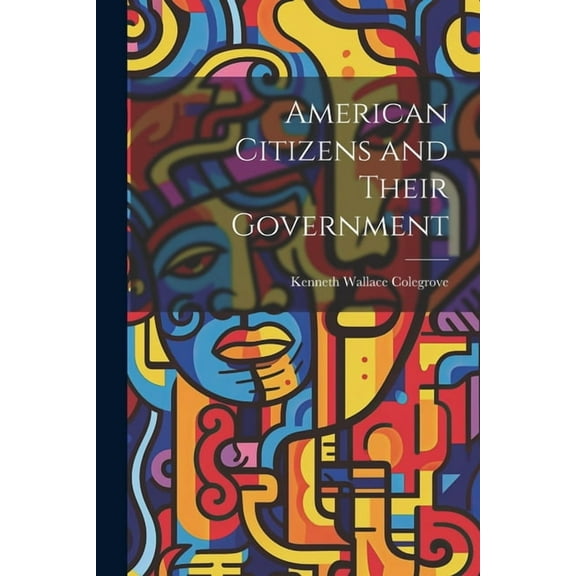 American Citizens and Their Government (Paperback)