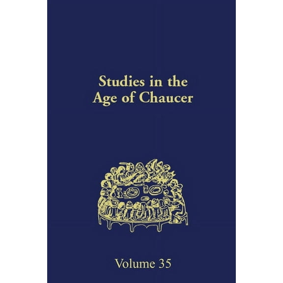 Ncs Studies in the Age of Chaucer Studies in the Age of Chaucer: Volume 35, Book 35, (Hardcover)