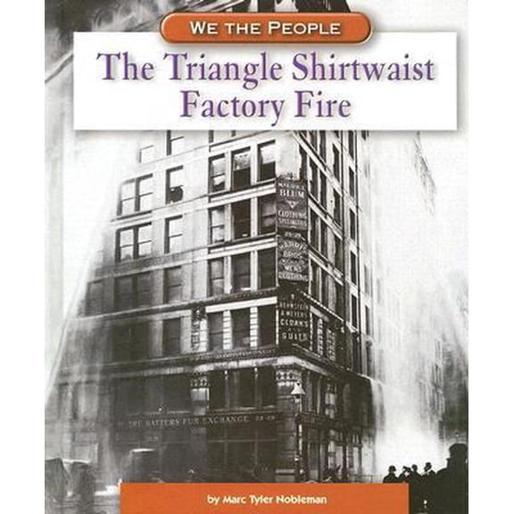 Pre-Owned The Triangle Shirtwaist Factory Fire (Unknown) 0756535107 9780756535100