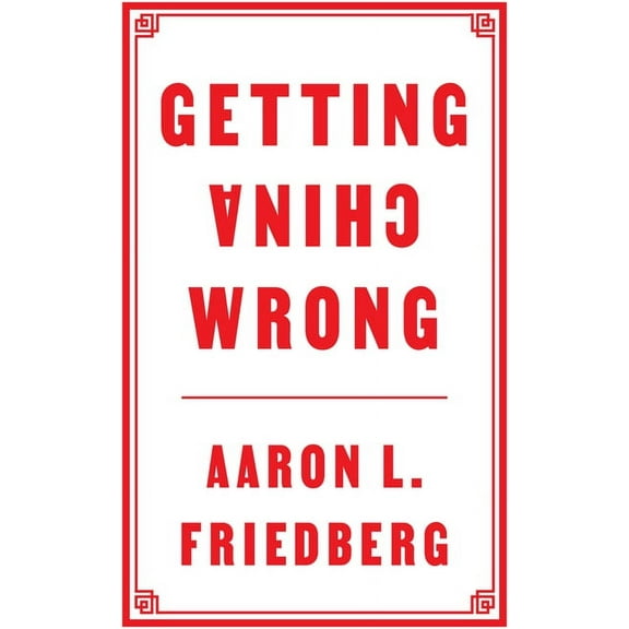 Getting China Wrong, (Hardcover)