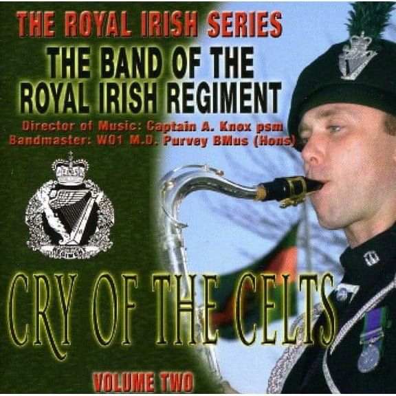 Cry Of The Celts: The Royal Irish Series, Vol. 2