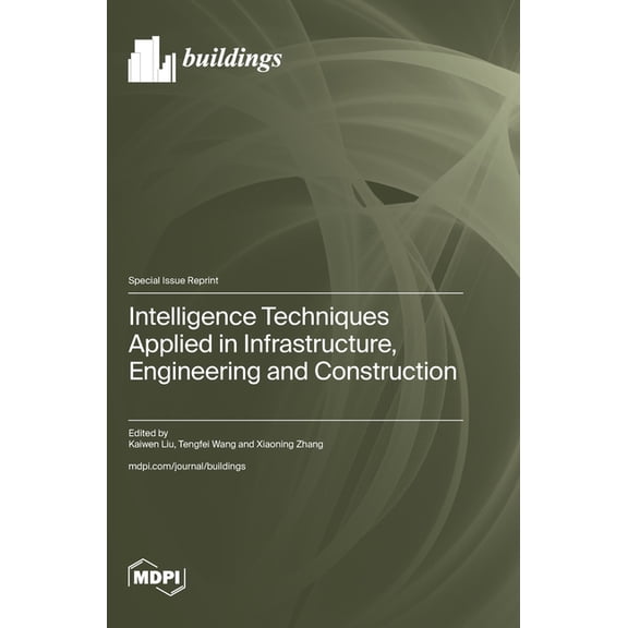 Intelligence Techniques Applied in Infrastructure, Engineering and Construction, (Hardcover)