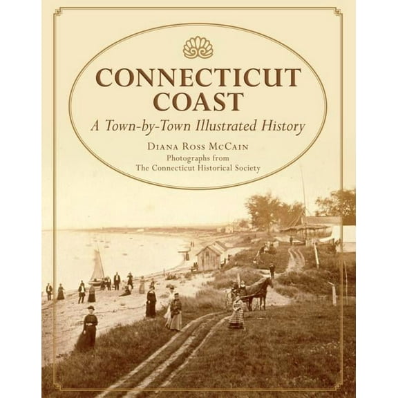 Connecticut Coast : A Town-By-Town Illustrated History (Edition 1) (Hardcover)