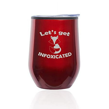 

Stemless Wine Tumbler Coffee Travel Mug Glass with Lid Let s Get Infoxicated Fox Funny (Red)