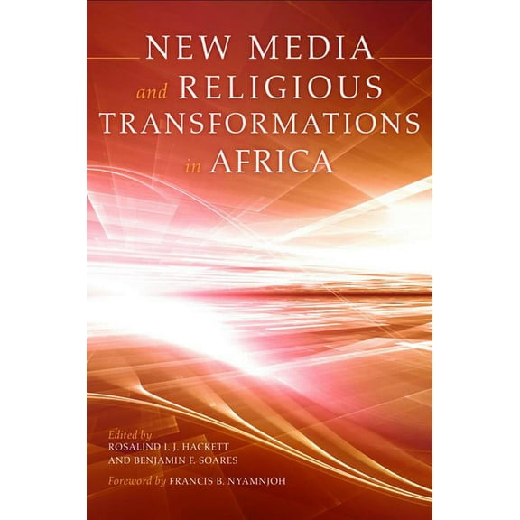 New Media and Religious Transformations in Africa, (Paperback)