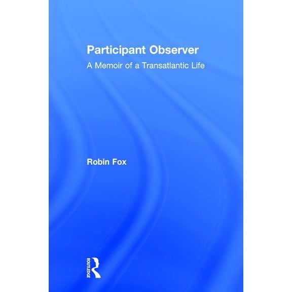 Participant Observer: A Memoir of a Transatlantic Life, (Hardcover)