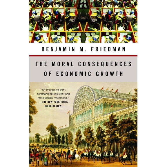 The Moral Consequences of Economic Growth (Paperback)