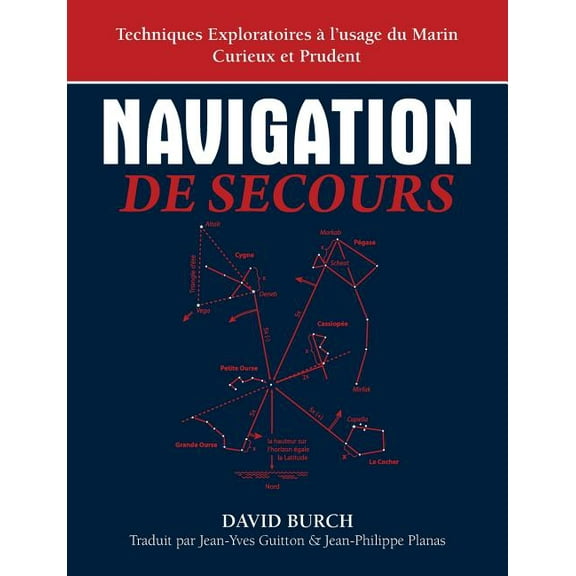 Navigation De Secours: Techniques Exploratoires Ã  l'usage du Marin Curieux et Prudent, (Paperback)