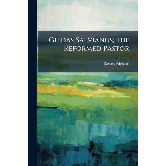 Gildas Salvianus; the Reformed Pastor, (Paperback)