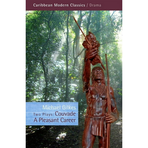 Caribbean Modern Classics: Two Plays: Couvade and A Pleasant Career (Paperback)