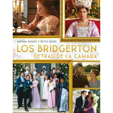 Los Bridgerton detr?s de la c?mara/ Inside Bridgerton