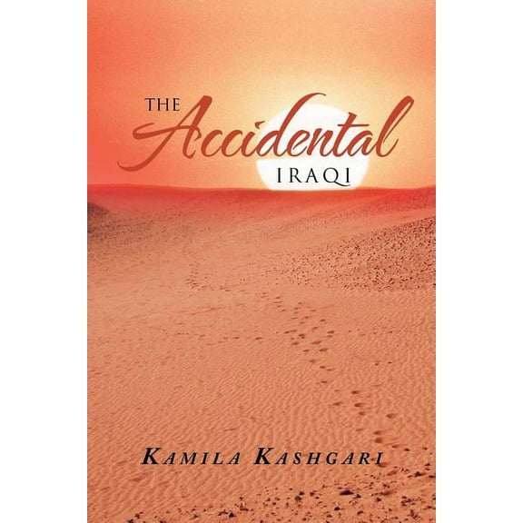 The Accidental Iraqi (Paperback) by Kamila Kashgari