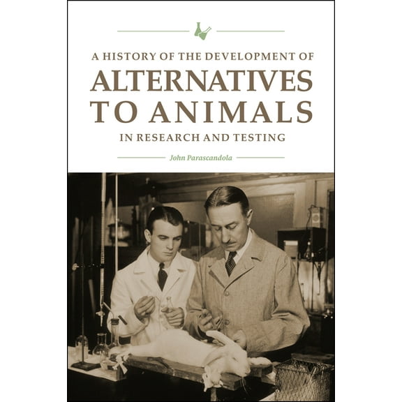 New Directions in the Human-Animal Bond A History of the Development of Alternatives to Animals in Research and Testing, (Paperback)