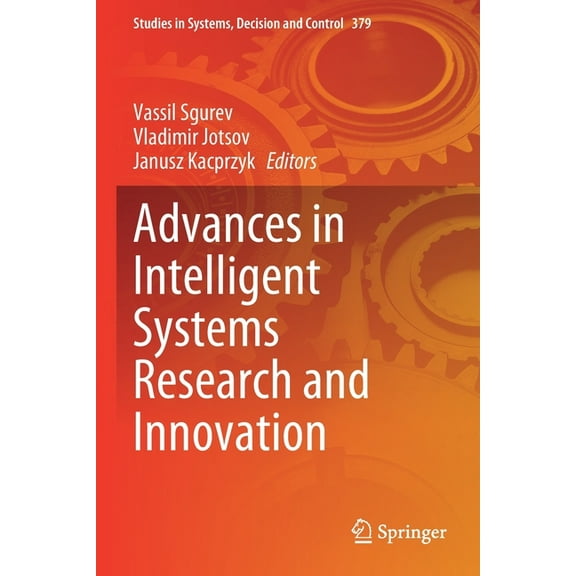 Studies in Systems, Decision and Control Advances in Intelligent Systems Research and Innovation, Book 379, (Paperback)