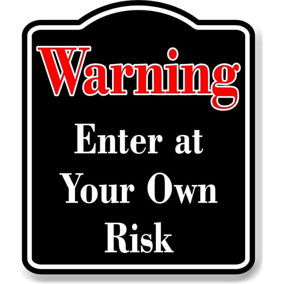 Warning Enter at Your Own Risk Red BLACK Aluminum Composite Sign, 8.5"x10"