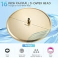 thumbnail image 5 of 16 inch Brushed Gold Round Rain Shower Head, All Metal Stainless Steel 304, Ultra Thin Design, Full Body Rainfall Shower with 230 Silicone Nozzles, 5 of 7