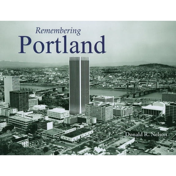 Remembering Remembering Portland, (Paperback)