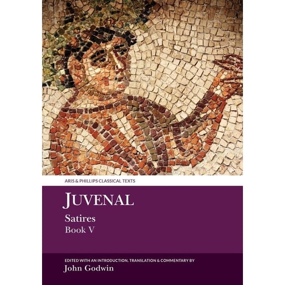 Aris & Phillips Classical Texts Juvenal: Satires Book V, (Paperback)