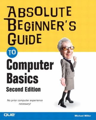 Pre-Owned Absolute Beginner's Guide to Computer Basics (Absolute ...