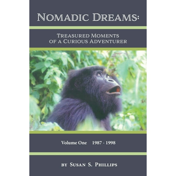 Nomadic Dreams: Treasured Moments of a Curious Adventurer, (Paperback)