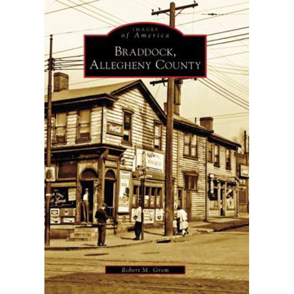 Pre-Owned Braddock, Allegheny County (Paperback) 0738563021 9780738563022