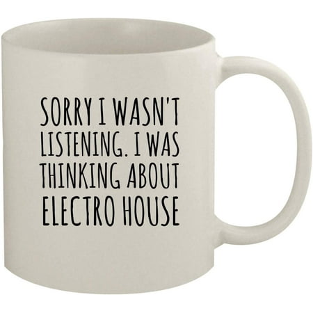 

Sorry I Was Thinking About Electro House Funny 11oz Ceramic Coffee and Tea Mug White