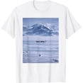 thumbnail image 1 of Penguin But Why Meme Head Towards The Mountains - Camiseta motivacional, 1 of 2