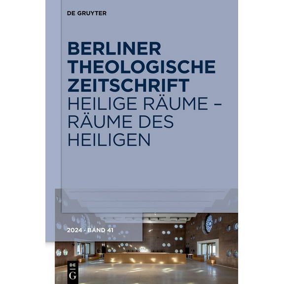 Berliner Theologische Zeitschrift Heilige Räume - Räume Des Heiligen, Book 41, (Hardcover)