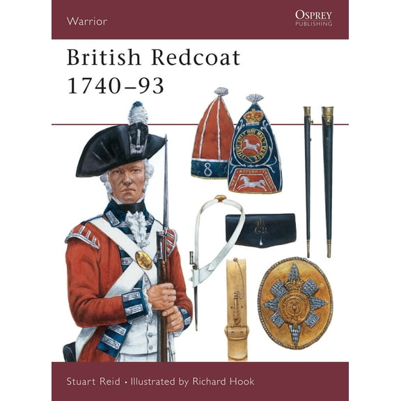 Warrior: British Redcoat 1740–93 (Series #19) (Paperback)