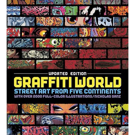 Graffiti World Updated Edition Street Art From Five Continents - 