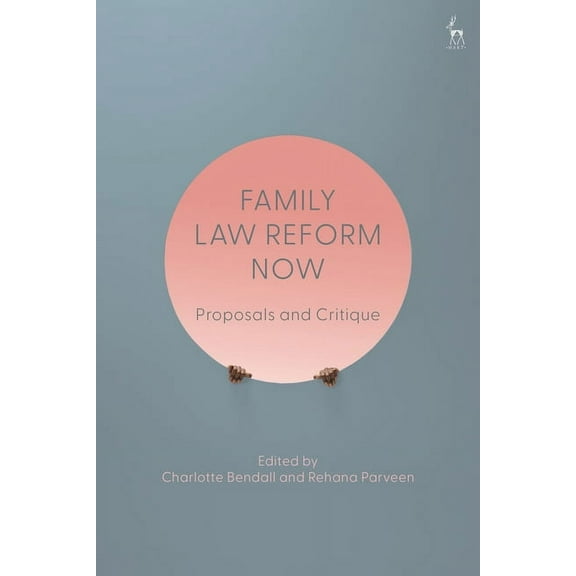 Family Law Reform Now: Proposals and Critique, (Hardcover)