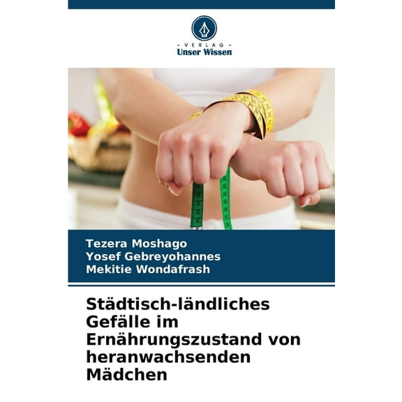 Städtisch-ländliches Gefälle im Ernährungszustand von heranwachsenden Mädchen, (Paperback)