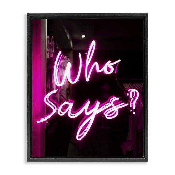 Stupell Industries Pink Neon Who Says Typography Painting Black Floater Framed Art Print Wall Art, 17 x 21