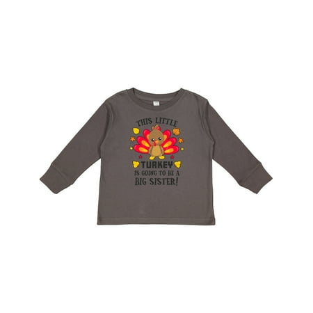 

Inktastic This Little Turkey is Going to Be a Big Sister Gift Toddler Toddler Girl Long Sleeve T-Shirt