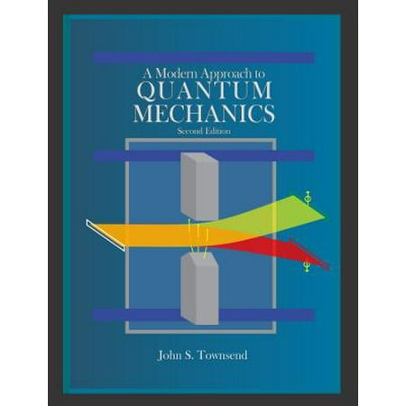 A Modern Approach to Quantum Mechanics (Revised) (Best Quantum Mechanics Textbook)