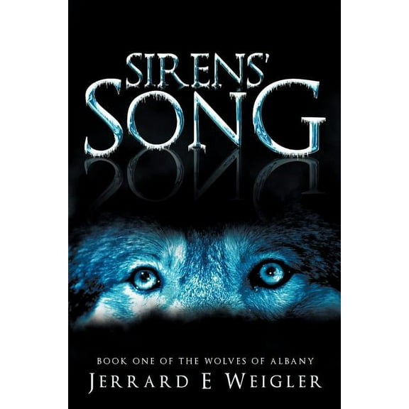 Sirens' Song: Book One of the Wolves of Albany